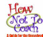 How Not to Coach