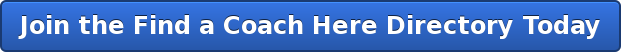 Join the Find a Coach Here Directory Today
