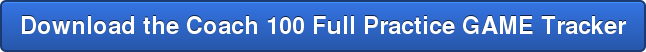 Download the Coach 100 Full Practice GAME Tracker
