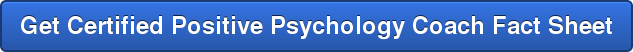 Get Certified Positive Psychology Coach Fact Sheet