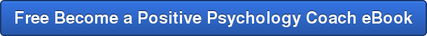 Free Become a Positive Psychology Coach eBook